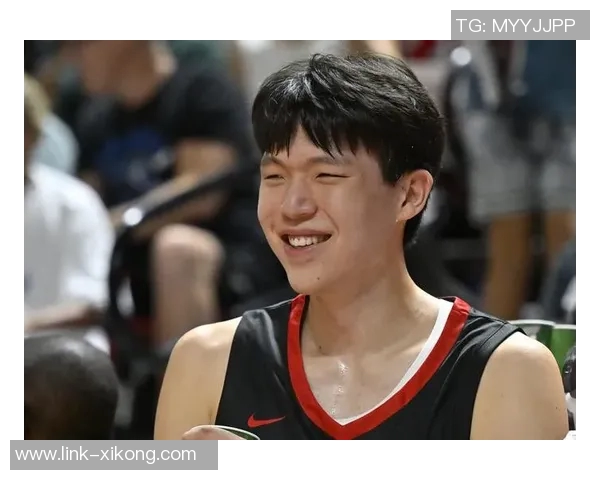 徐长锁盛赞杨瀚森夏联表现展现强大适应能力引发全队骄傲