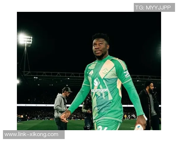 奥纳纳身价骤降至2000万欧元曼联两年前斥资5000万引进